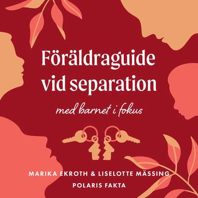 Föräldrarguide vid separation - Marika Ekroth och Liselotte Mässing.