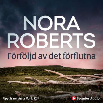 Förföljd av det förflutna - Nora Roberts.