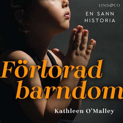 Förlorad barndom: En sann historia - Kathleen O'Malley.