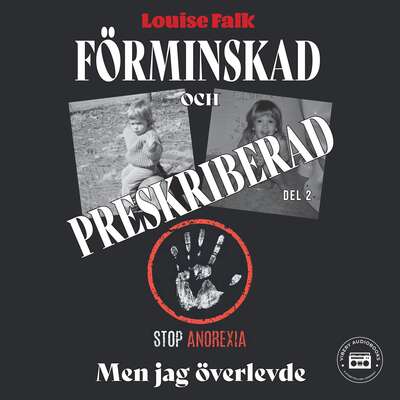 Förminskad och preskriberad - men jag överlevde (del 2)