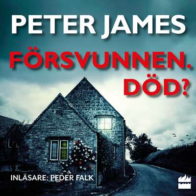 Försvunnen. Död? - Peter James.