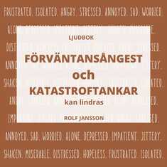 Förväntansångest och katastroftankar kan lindras