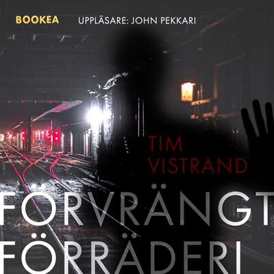 Förvrängt förräderi - Tim Vistrand.