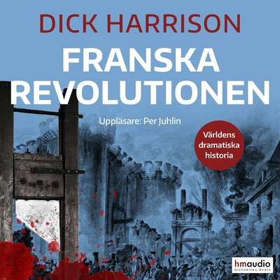 Franska revolutionen - Dick Harrison.