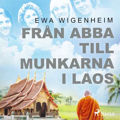 Från ABBA till munkarna i Laos - Ewa Wigenheim.