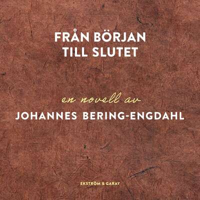 Från början till slutet - Johannes Bering-Engdahl.