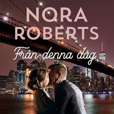 Från denna dag - Nora Roberts.