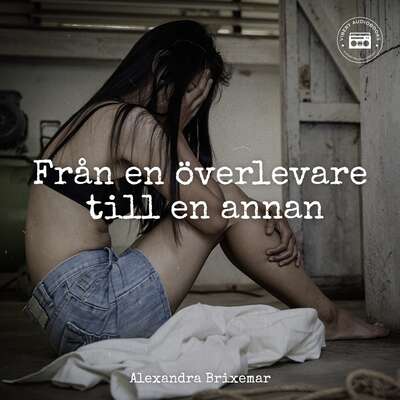 Från en överlevare till en annan - Alexandra Brixemar.