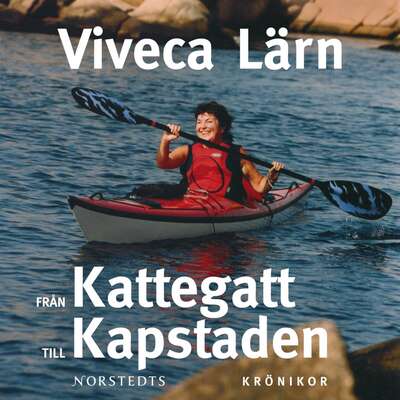 Från Kattegatt till Kapstaden - Viveca Lärn.