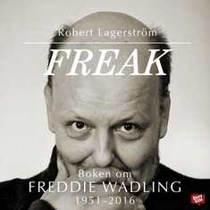 Freak - boken om Freddie Wadling