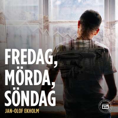 Fredag, Mörda, Söndag - Jan-Olof Ekholm.