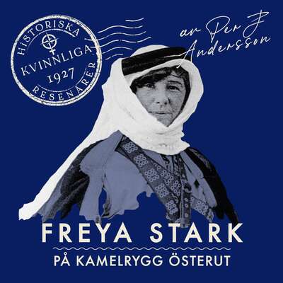 Freya Stark - Per J. Andersson.