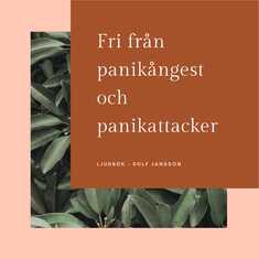 Fri från panikångest och panikattacker