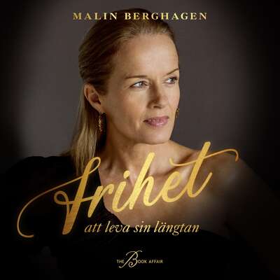 Frihet - Malin Berghagen.