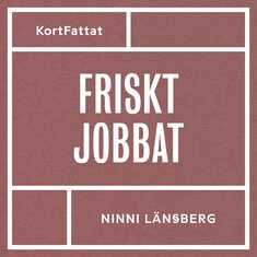 Friskt jobbat - Om stress, livsbalans och hållbara arbetsplatser