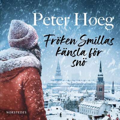 Fröken Smillas känsla för snö - Peter Høeg.