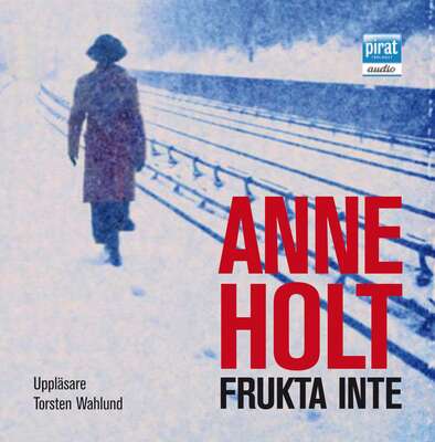 Frukta inte - Anne Holt.