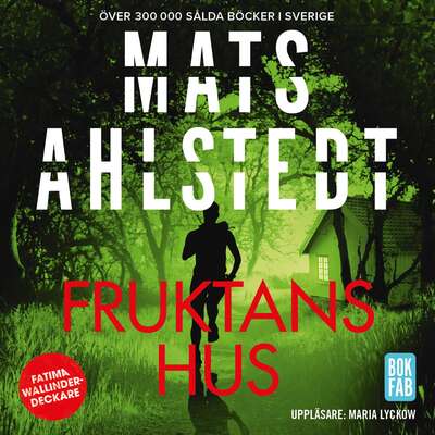 Fruktans hus - Mats Ahlstedt.