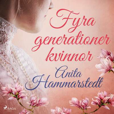 Fyra generationer kvinnor - Anita Hammarstedt.