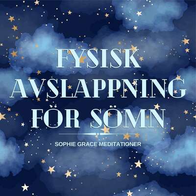 Fysisk avslappning för sömn - Sophie Grace Meditationer .