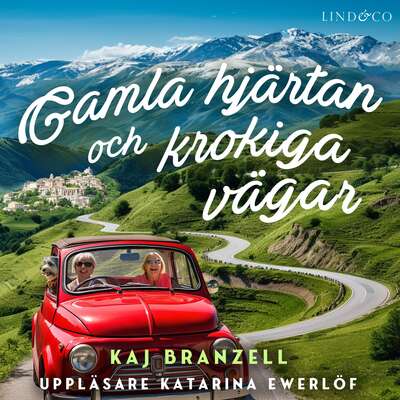 Gamla hjärtan och krokiga vägar - Kaj Branzell.