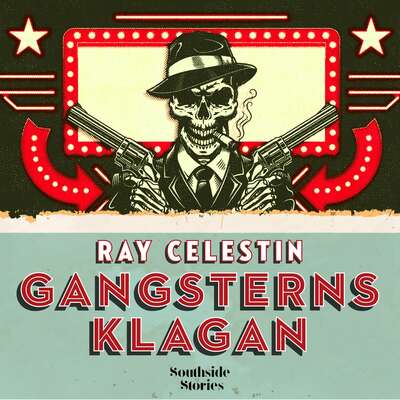 Gangsterns klagan - Ray Celestin.