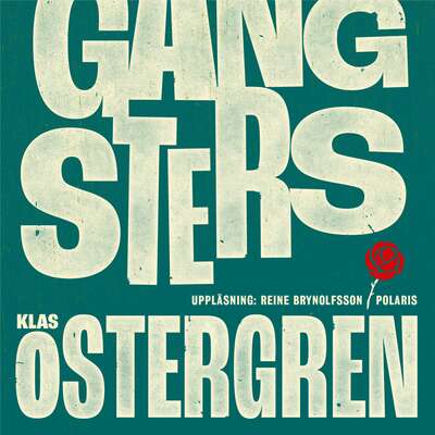 Gangsters - Klas Östergren.