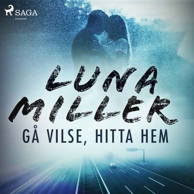 Gå vilse, hitta hem - Luna Miller.