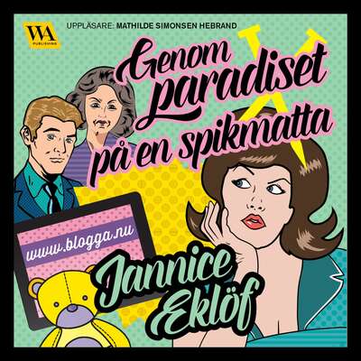 Genom paradiset på en spikmatta - Jannice Eklöf.