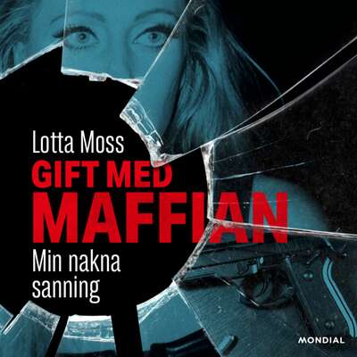 Gift med maffian : min nakna sanning - Thomas Sjöberg och Lotta Moss.