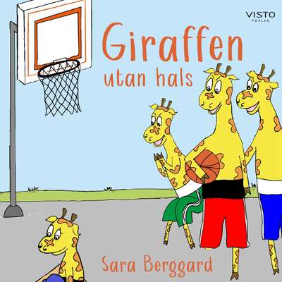 Giraffen utan hals - Sara Berggard.