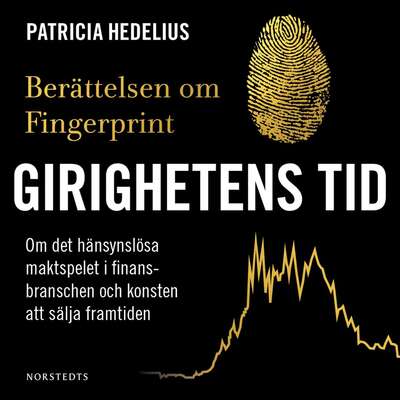 Girighetens tid : berättelsen om Fingerprint