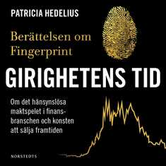 Girighetens tid : berättelsen om Fingerprint