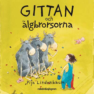 Gittan och älgbrorsorna - Pija Lindenbaum.