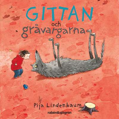 Gittan och gråvargarna - Pija Lindenbaum.