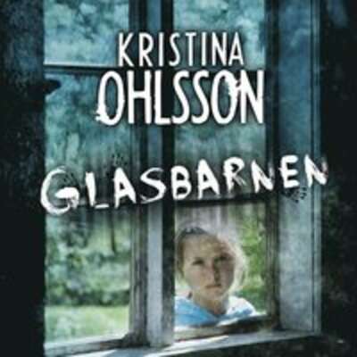 Glasbarnen - Kristina Ohlsson.