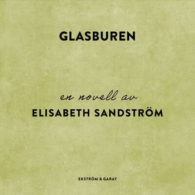 Glasburen - Elisabeth Sandström.