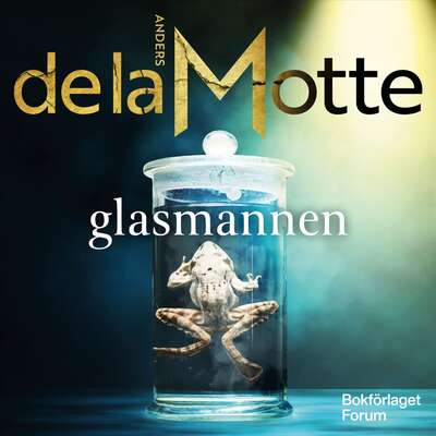 Glasmannen - Anders de la Motte.