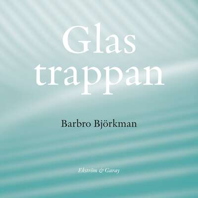 Glastrappan - Barbro Björkman.