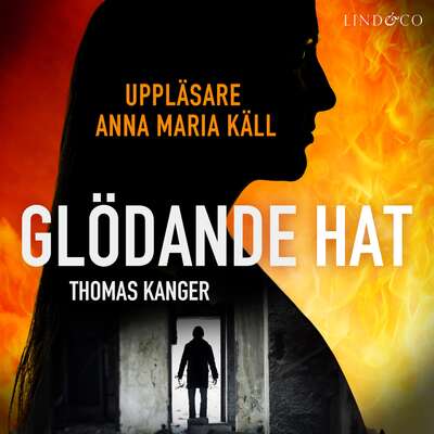 Glödande hat - Thomas Kanger.