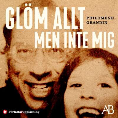 Glöm allt men inte mig - Philomène Grandin.