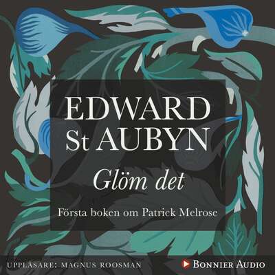 Glöm det - Edward St Aubyn.