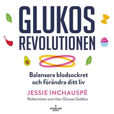 Glukosrevolutionen - Jessie Inchauspé.