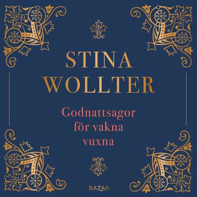 Godnattsagor för vakna vuxna - Stina Wollter.