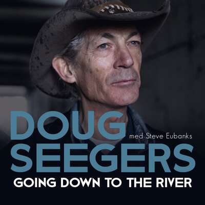 Going down to the river - Steve Eubanks och Dough Seegers.