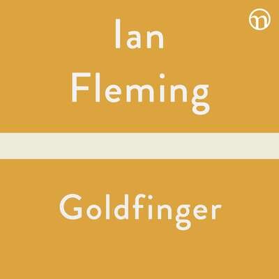 Goldfinger - Ian Fleming.