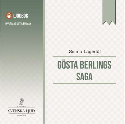 Gösta Berlings Saga - Selma Lagerlöf.