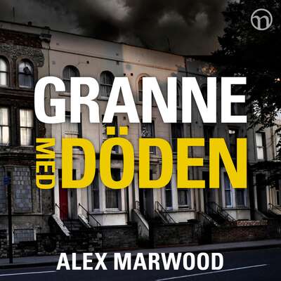 Granne med döden - Alex Marwood.