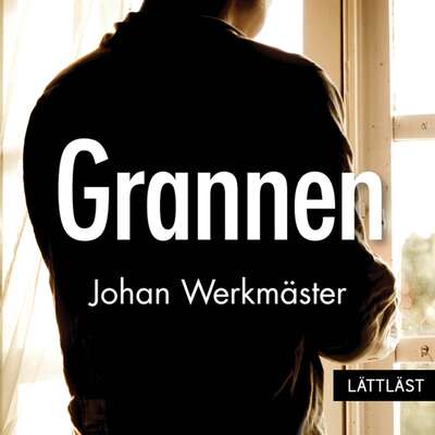 Grannen / Lättläst - Johan Werkmäster.