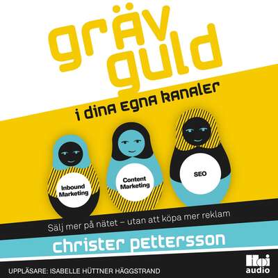 Gräv guld i dina egna kanaler - Christer Pettersson.